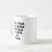 私はあなたの意見が…ほしいと思う時 コーヒーマグカップ (正面左)