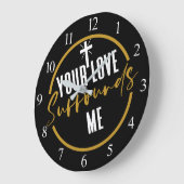 私はあなたの愛に囲まれる  ラージ壁時計 (傾斜)