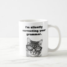 私はあなたの文法の猫のマグカップを黙って修正している