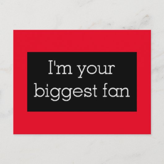 私はあなたの最大のファンポストカード ポストカード (正面)