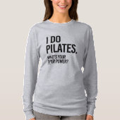 私はあなたの極度のパワー.pngはします-である何Pilatesをか Tシャツ (正面)