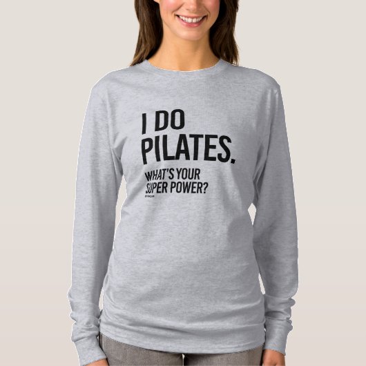 私はあなたの極度のパワー.pngはします-である何Pilatesをか Tシャツ (正面)