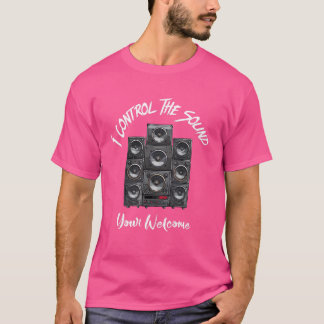 私はあなたの歓迎する音を制御 Tシャツ