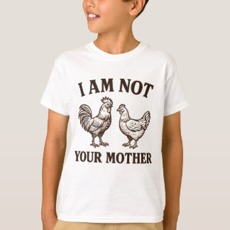 私はあなたの母ではない おんどりとめんどり Tシャツ