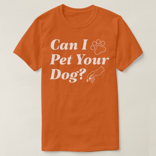 私はあなたの犬を飼っていい Tシャツ (デザイン正面)