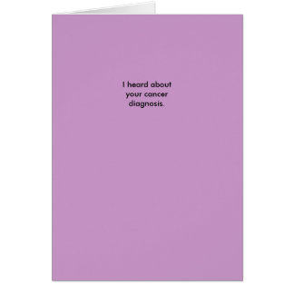 私はあなたの癌の診断について聞きました