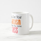 私はあなたの皮肉を見、口答え育てます コーヒーマグカップ (正面右)