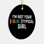 私はあなたの神経症的な女の子の自閉症の意識ではない セラミックオーナメント (右)