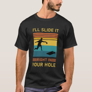 私はあなたの穴に右にスライドする – コーンホール Tシャツ