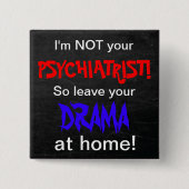 私はあなたの精神科医じゃない!ユーモア 缶バッジ (正面)