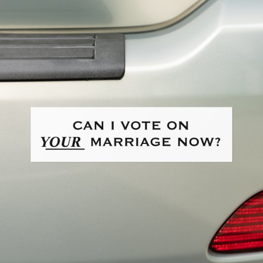 私はあなたの結婚で今投票してもいいですか。 バンパーステッカー (車上)