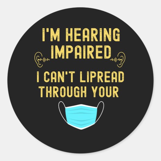 私はあなたの耳が聞こえな読い聴覚障害者だ ラウンドシール (正面)