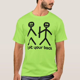 私はあなたの背部を得ました Tシャツ