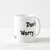 私はあなたの背部を、心配しません…、私持っていますYを…得ました コーヒーマグカップ (正面右)