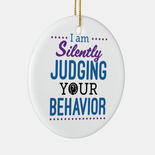 私はあなたの行動を静かに判断している セラミックオーナメント (右)