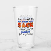 私はあなたの袋から出ていないが、私はあなたが持っていることを知っている タンブラーグラス (正面)