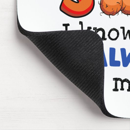 私はあなたの袋から出ていないが、私はあなたが持っていることを知っている マウスパッド (コーナー)