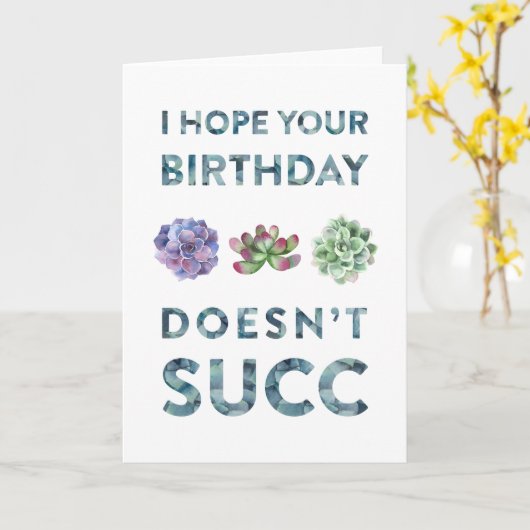 私はあなたの誕生日がsuccのおもしろカードことを望みます カード (黄色い花)