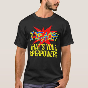 私はあなたの超出力のおもしろいな先生はであるもの教えます Tシャツ