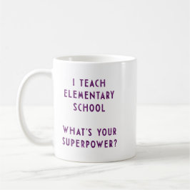 私はあなたの超出力はであるもの小学校に教えますか。 コーヒーマグカップ
