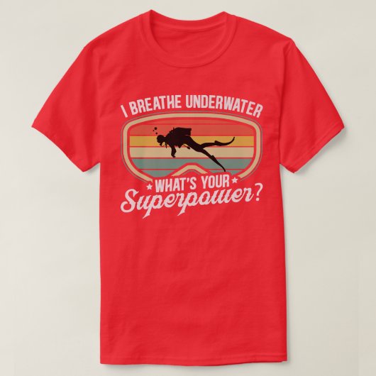 私はあなたの超大国を水中で呼吸する Tシャツ (デザイン正面)
