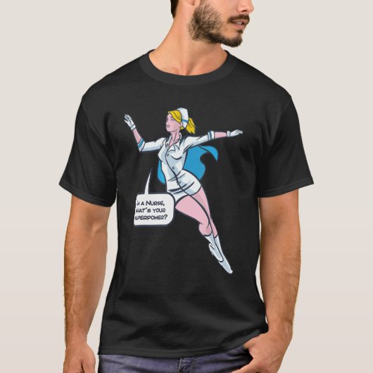 私はあなたの超大国ナースである Tシャツ (正面)
