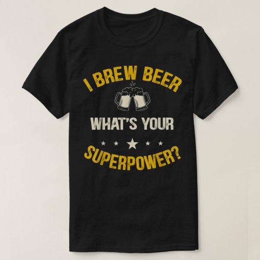 私はあなたの超大国Tシャツであるビールを醸造する Tシャツ (デザイン正面)