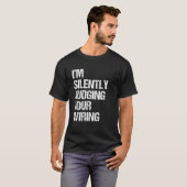 私はあなたの配線ラインマン電気を静かに判断している Tシャツ (正面フル)