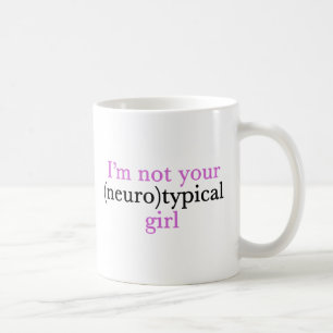 私はあなたのNeurotypicalの女の子のおもしろいな自閉症ではないです コーヒーマグカップ