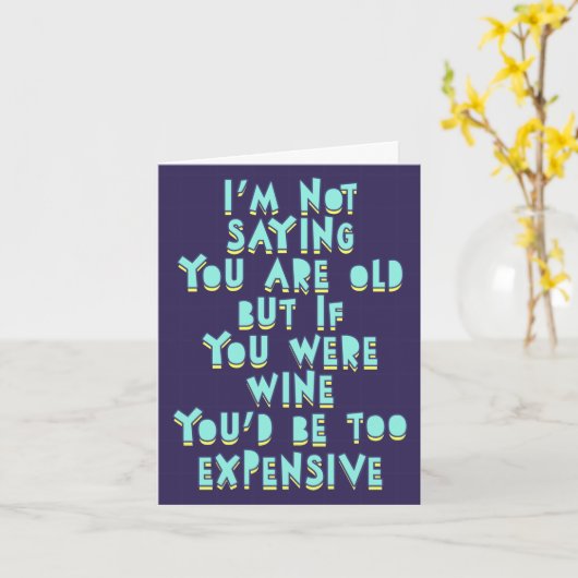 私はあなたは古いことわざではないもしが、あなたはワイン… カード (黄色い花)