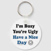 私はあなたは忙し醜い良い日を持っている キーホルダー (裏面)