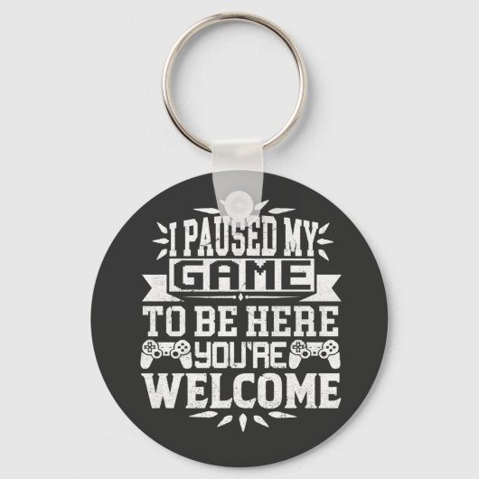 私はあなたは歓迎されるためにゲームを中断した キーホルダー (正面)