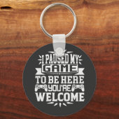 私はあなたは歓迎されるためにゲームを中断した キーホルダー (正面)