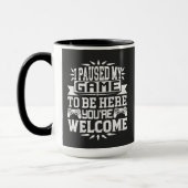 私はあなたは歓迎されるためにゲームを中断した マグカップ (左)