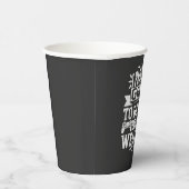 私はあなたは歓迎されるためにゲームを中断した 紙コップ (右)