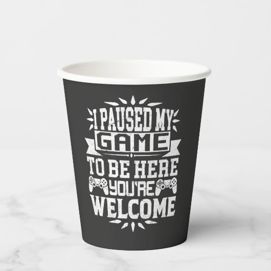 私はあなたは歓迎されるためにゲームを中断した 紙コップ (正面)