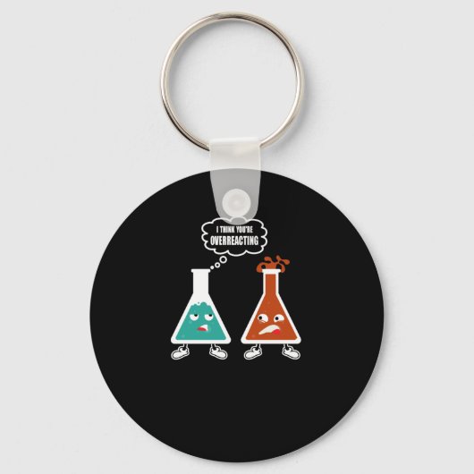 私はあなたは考え過剰反応 – おもしろいおたく化学 キーホルダー (正面)