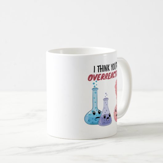 私はあなたは考え過剰反応 – 化学おもしろい学 コーヒーマグカップ (正面右)