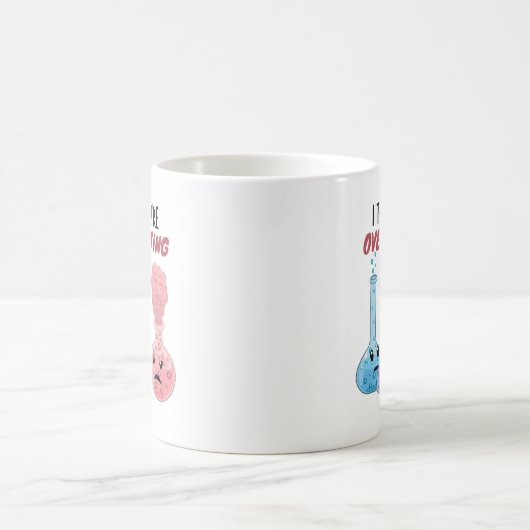 私はあなたは考え過剰反応 – 化学おもしろい学 コーヒーマグカップ (中央)