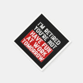 私はあなたは退職した仕事でおもしろいを持っていない –  スタンダードカクテルナプキン (角)