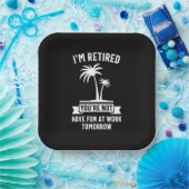 私はあなたは退職した、明日は仕事でおもしろいを持っていない ペーパープレート (パーティー)