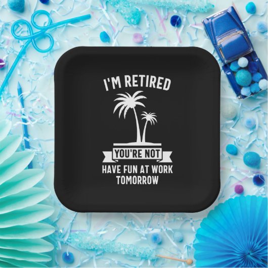 私はあなたは退職した、明日は仕事でおもしろいを持っていない ペーパープレート (パーティー)