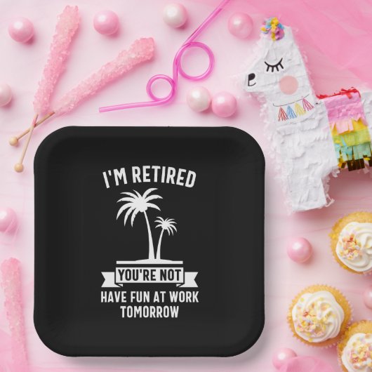 私はあなたは退職した、明日は仕事でおもしろいを持っていない ペーパープレート (パーティー)