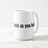 私はあなたほどばかではない コーヒーマグカップ (正面右)
