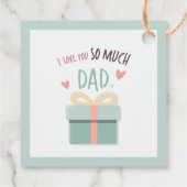 私はあなたをとても愛しているパパ – 父の日 – ギフトボックス フェイバータグ (裏面)