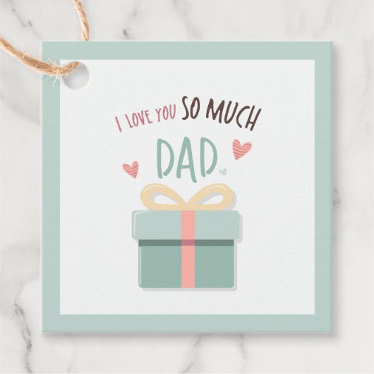 私はあなたをとても愛しているパパ – 父の日 – ギフトボックス フェイバータグ (正面)