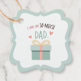 私はあなたをとても愛しているパパ – 父の日 – ギフトボックス フェイバータグ