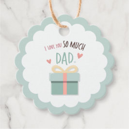 私はあなたをとても愛しているパパ – 父の日 – ギフトボックス フェイバータグ