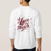 私はあなたをとても愛している スウェットシャツ (裏面)