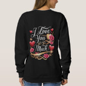 私はあなたをとても愛している スウェットシャツ (裏面)